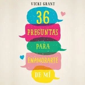 «36 preguntas para enamorarte de mí» by Vicky Grant