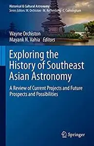 Exploring the History of Southeast Asian Astronomy