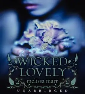 «Wicked Lovely» by Melissa Marr