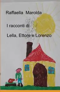 I racconti di Lella, Ettore e Lorenzo