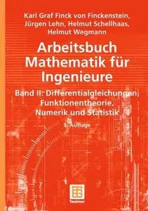 Arbeitsbuch Mathematik für Ingenieure: Band II: Differentialgleichungen, Funktionentheorie, Numerik und Statistik