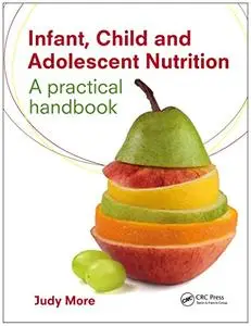 Infant, Child and Adolescent Nutrition: A Practical Handbook