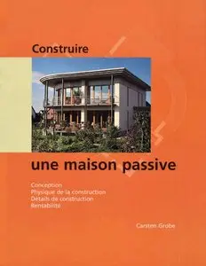 Carsten Grobe, "Construire une maison passive"