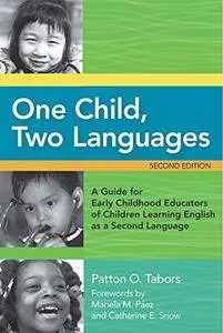 One Child, Two Languages: A Guide for Early Childhood Educators of Children Learning English as a Second Language, 2 edition