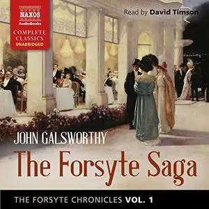 The Forsyte Chronicles, Vol. 1: The Forsyte Saga [Audiobook]