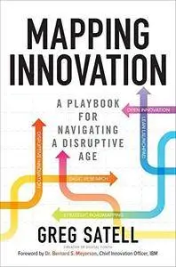 Mapping Innovation: A Playbook for Navigating a Disruptive Age