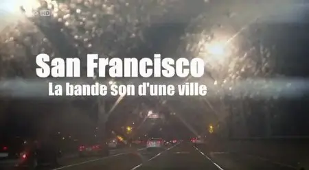 (Arte) San Francisco - La bande son d'une ville (2014)