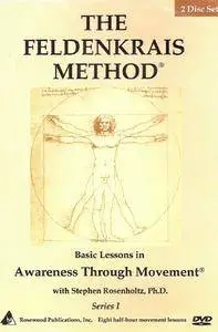 The Feldenkrais Method - Basic Lessons in Awareness Through Movement: Series I