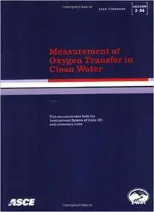 Measurement of Oxygen Transfer in Clean Water, ASCE/EWRI 2-06