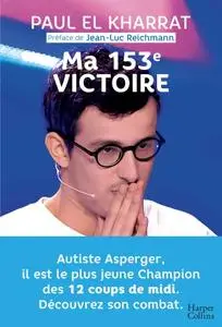 Paul El Kharrat, "Ma 153e victoire: Autiste Asperger, il est le plus jeune champion des 12 Coups de midi"