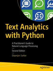 Text Analytics with Python : A Practitioner's Guide to Natural Language Processing, 2nd Edition