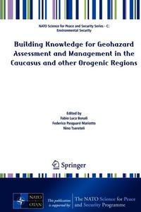 Building Knowledge for Geohazard Assessment and Management in the Caucasus and other Orogenic Regions (Repost)
