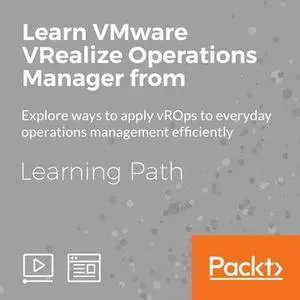 Learning Path: Learn VMware VRealize Operations Manager from Scratch