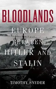 Bloodlands: Europe between Hitler and Stalin (Repost)