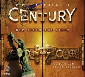 «Century - Folge 2: Der Stern aus Stein» by P.D. Baccalario