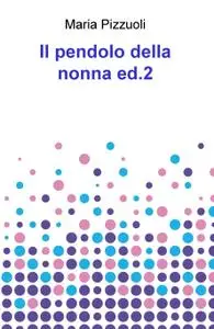 Il pendolo della nonna ed.2