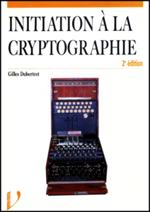 Initiation à la cryptographie - 2éme Édition