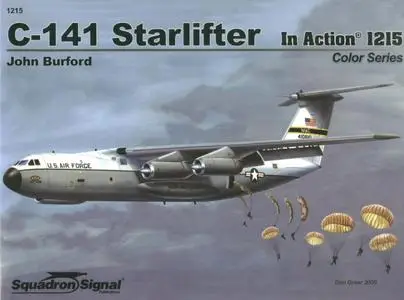 C-141 Starlifter in Action - Aircraft Number 215 (Squadron/Signal Publications 1215)