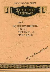 Arnold Ehret - Digiuno razionale