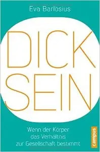 Dicksein: Wenn der Körper das Verhältnis zur Gesellschaft bestimmt