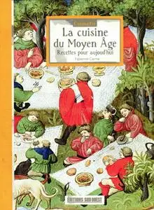 Fabienne Carme, "La cuisine du Moyen Âge : Recettes pour aujourd'hui"