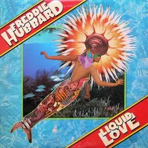 Freddie Hubbard - Liquid Love (1975)