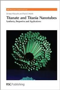 Titanate and Titania Nanotubes: Synthesis, Properties and Applications