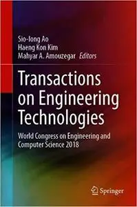 Transactions on Engineering Technologies: World Congress on Engineering and Computer Science 2018