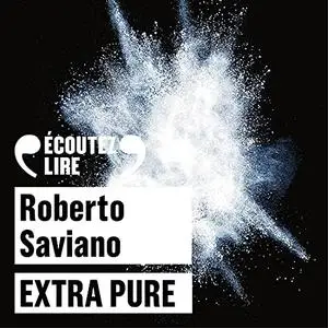 Extra Pure: Voyage dans l'économie de la cocaïne [Livre audio]