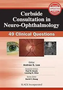 Curbside Consultation in Neuro-Ophthalmology: 49 Clinical Questions