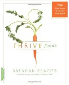 Thrive Foods: 200 Plant-Based Recipes for Peak Health [Repost]