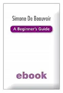 Simone de Beauvoir - A Beginner's Guide Ebook (BGKF) [Kindle Edition]