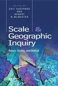 Scale and Geographic Inquiry: Nature, Society, and Method (repost)