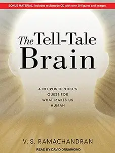 The Tell-Tale Brain: A Neuroscientist's Quest for What Makes Us Human (Audiobook)