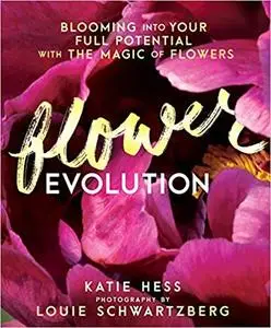 Flowerevolution: Blooming into Your Full Potential with the Magic of Flowers