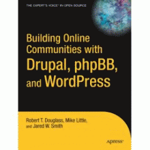 Building Online Communities With Drupal, phpBB, and WordPress dy Robert T. Douglass