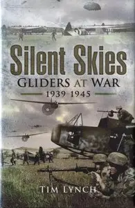 Silent Skies The Gliders at War 1939-1945