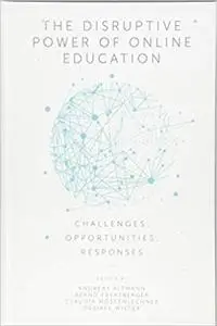 The Disruptive Power of Online Education: Challenges, Opportunities, Responses