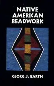 Georg J. Barth, Native American Beadwork