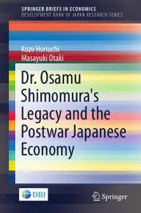 Dr. Osamu Shimomura's Legacy and the Postwar Japanese Economy