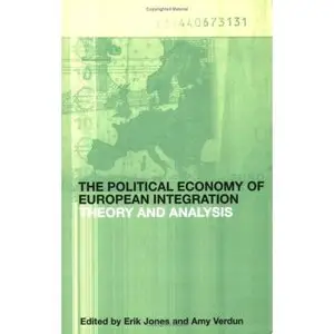 The Political Economy of European Integration: Arguments and Analysis