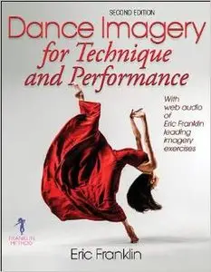 Dance Imagery for Technique and Performance, 2nd Edition (repost)