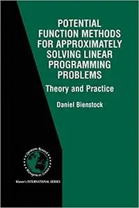 Potential Function Methods for Approximately Solving Linear Programming Problems: Theory and Practice