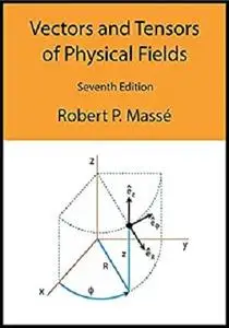 Vectors and Tensors of Physical Fields