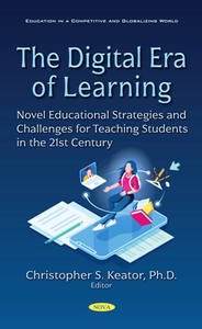The Digital Era of Learning : Novel Educational Strategies and Challenges for Teaching Students in the 21st Century