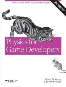 Physics for Game Developers: Science, math, and code for realistic effects, 2nd Edition