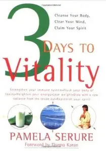 3 Days to Vitality: Cleanse Your Body, Clear Your Mind, Claim Your Spirit (repost)