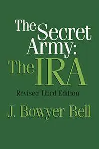 The Secret Army: The IRA, Revised 3rd Edition