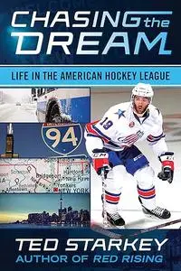 Chasing the Dream: Life in the American Hockey League