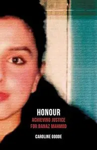 Honour: Achieving Justice for Banaz Mahmod (Repost)